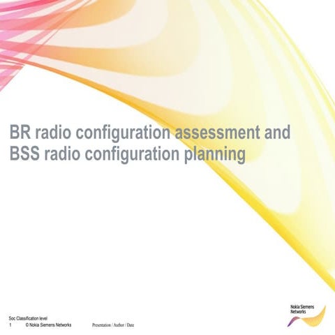 Day1 slot3   br radio configuration assessment and bss radio configurationv0.4