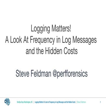 Day 2 05 - steve feldman - logging matters