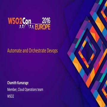 WSO2Con EU 2016: Automate and Orchestrate DevOps