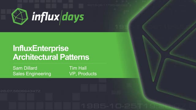 InfluxEnterprise Architecture Patterns by Tim Hall & Sam Dillard