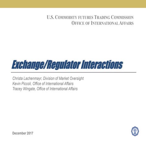 Exchange/Regulator interactions on commodity contracts (product approval, rep...