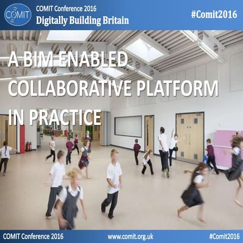 A BIM-enabled collaborative platform in practice #COMIT2016