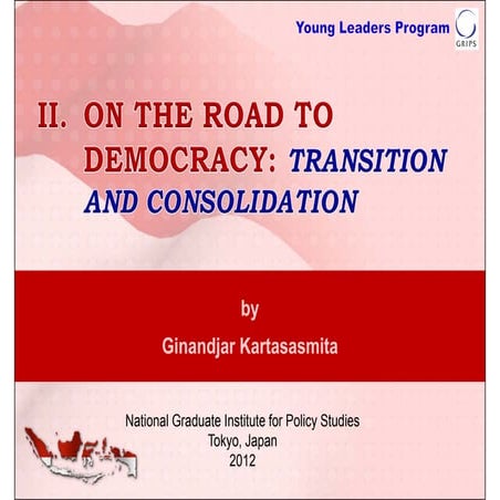ON THE ROAD TO DEMOCRACY: TRANSITION AND CONSOLIDATION
