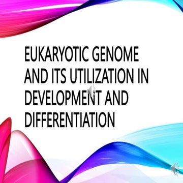 Day 2 Eukaryotic genome and its utilization in development and.pptx