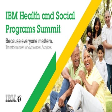 IBM Health and Social Programs Summit: Trends & Directions
