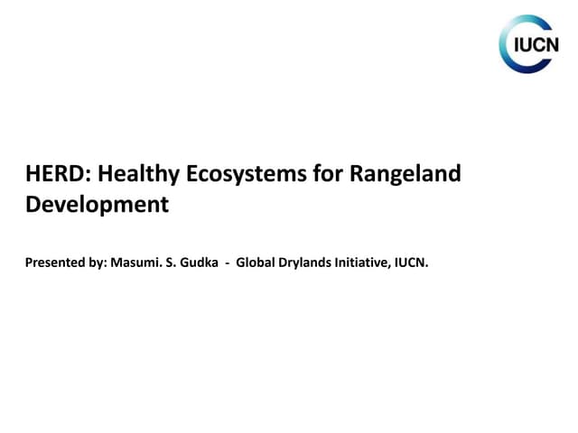 Day 2 IUCN HERD: Healthy Ecosystems for Rangeland Development