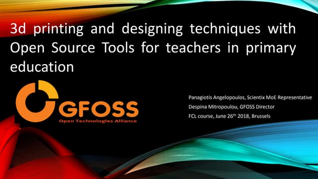 3D printing and designing techniques with Open Source Tools for teachers in primary education - Panagiotis Angelopoulos and Despina Mitropoulou