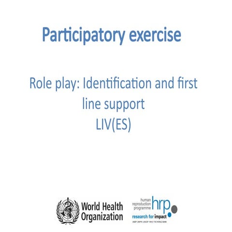 Day 2, Participatory exercise - Role play Identification and first line ...