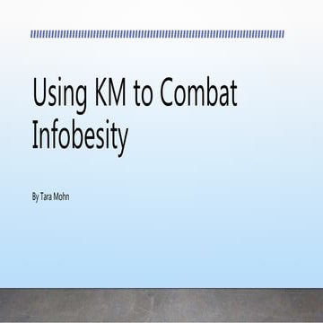 KM SHOWCASE 2020 - "Using KM to Combat Infobesity" - Tara Mohn
