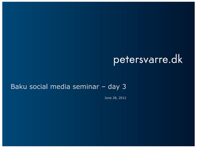 Baku Social Media Seminar - Day 3