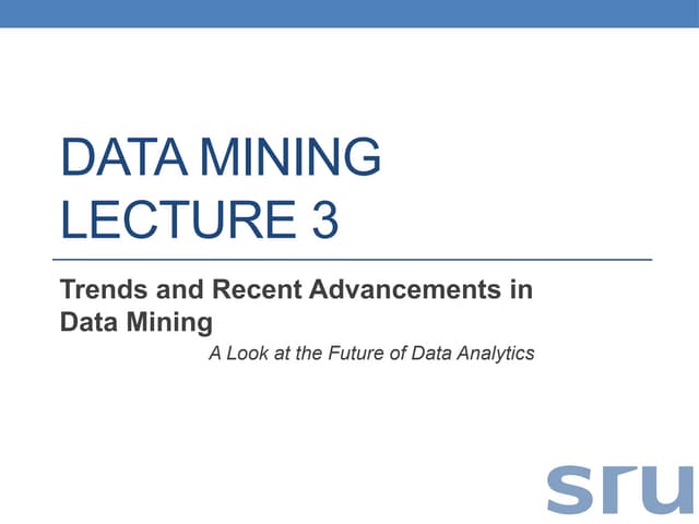 Day3 datamining recent trends and advancements