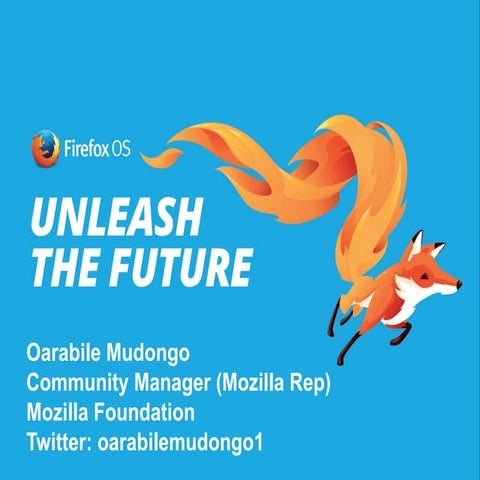 Day 3   Oarabile Mudongo - Firefox OS, unleash the future