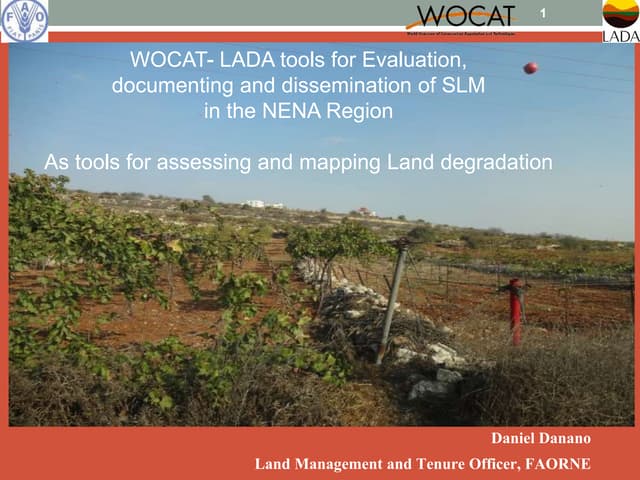 Day 3 FAO) WOCAT- LADA tools for Evaluation,documenting and dissemination of SLMin the NENA Region   As tools for assessing and mapping Land degradation