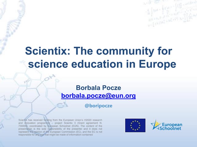 Scientix: The community for science education in Europe - Borbala Pocze, European Schoolnet