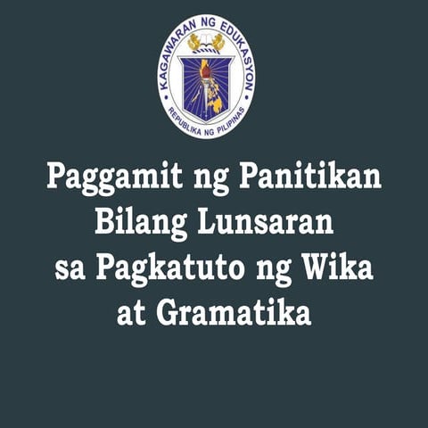 Panitikan Bilang Lunsaran ng Wika at Gramatika.pptx