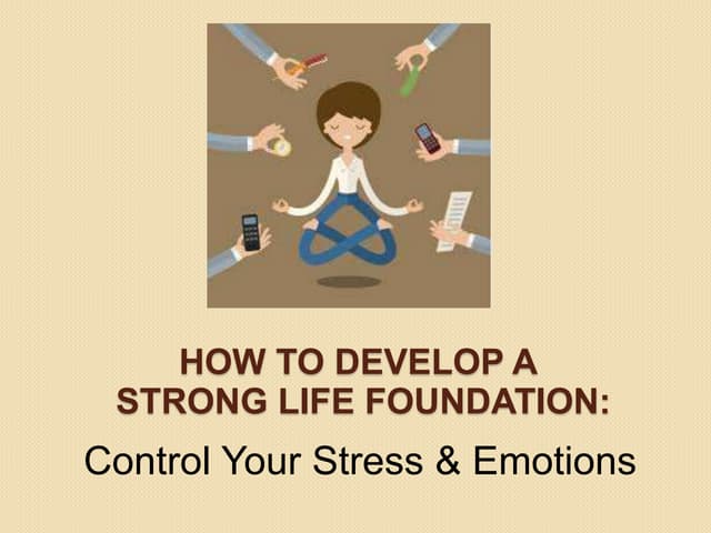 Control your stress and emotions