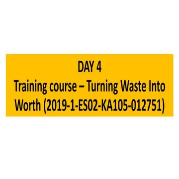 Day 4 - Turning Waste Into Worth
