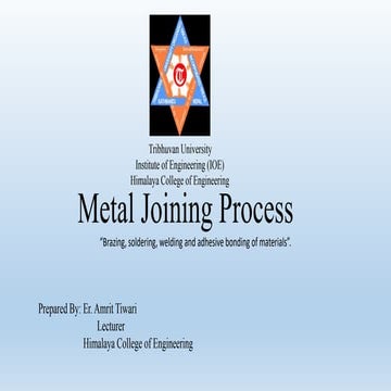 Metal Joining Process- Welding, Brazing and Soldering