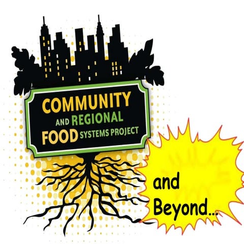 Community and Regional Food Systems Project: Year One and Beyond!