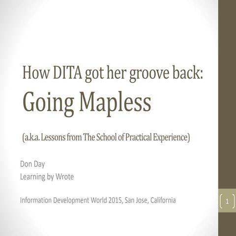 How DITA Got Her Groove Back: Going Mapless with Don Day