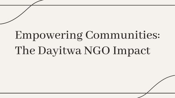 "A Beacon of Hope: The Dayitwa NGO's Journey to Empowerment"