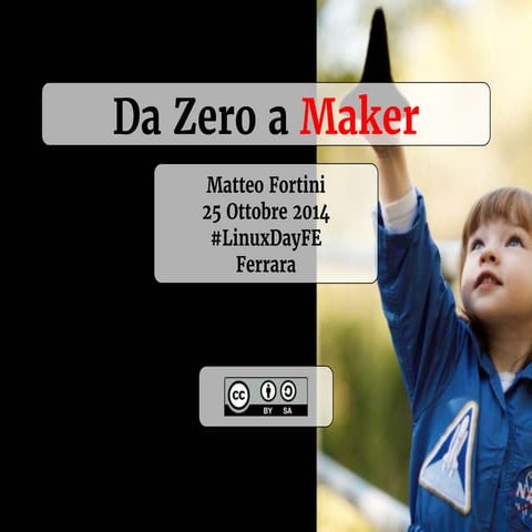 Da zero a maker: condivisione, collaborazione, open source