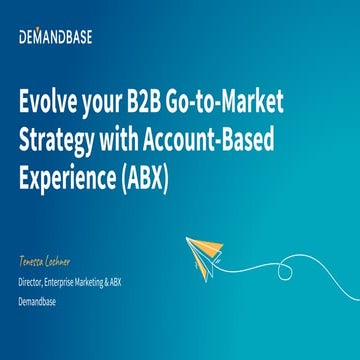How To Evolve Your B2B Go-to-Market Strategy With Account-Based Experience