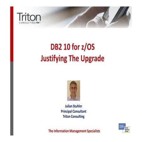 DB2 10 Webcast #2  - Justifying The Upgrade