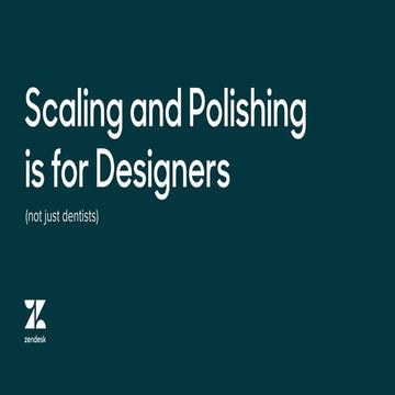 DBA #14 - Scaling and Polishing is for Designers (not just dentists) by Jill Quek & Lee Si Min at Zendesk