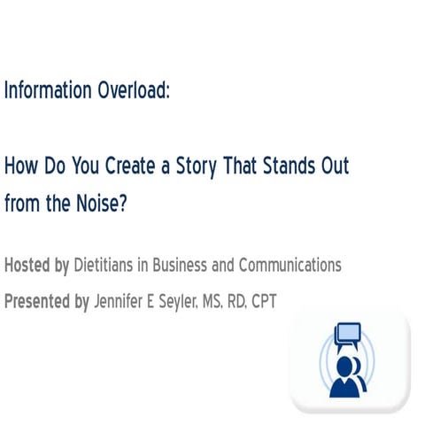 Information Overload: How Do You Create a Story That Stands Out from the Noise?