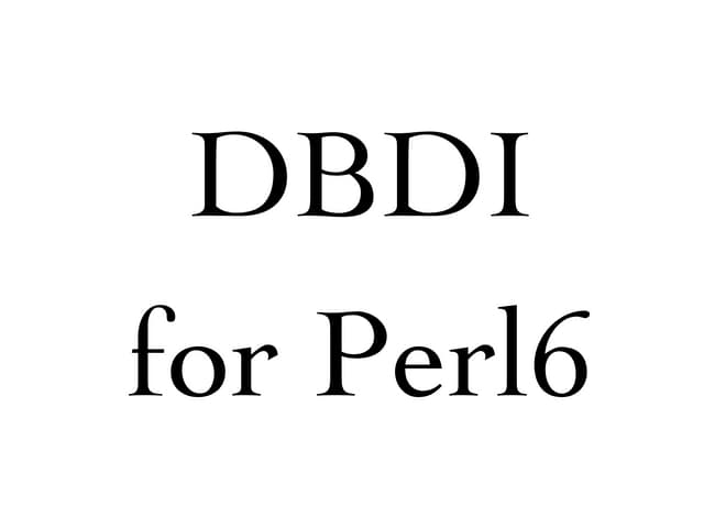 Perl6 DBDI YAPC::EU 201008