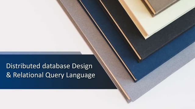 Distributed Database Design and Relational Query Language