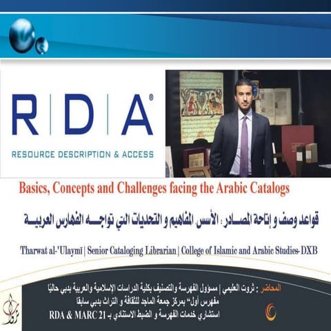 RDA: Basics, concepts and challenges facing the Arabic cataloging 
