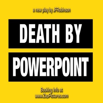 DEATH BY POWERPOINT - Slides for new stage comedy