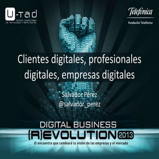 Clientes digitales, profesionales d...
