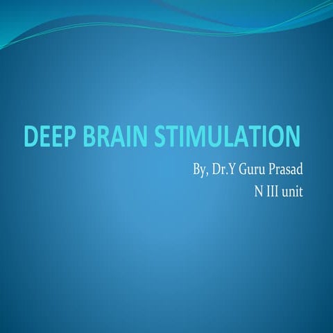 Deep Brain Stimulation, a Neurosurgical Approach for Neuromodulation.pptx