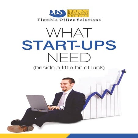 WHAT START-UPS NEED