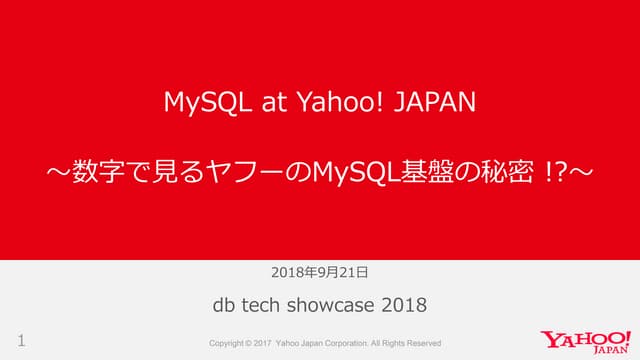 MySQL at Yahoo! JAPAN #dbts2018