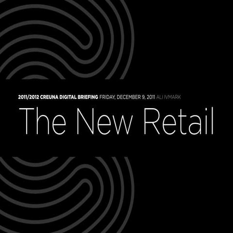 Creuna Digital Briefing 2011: The New Retail