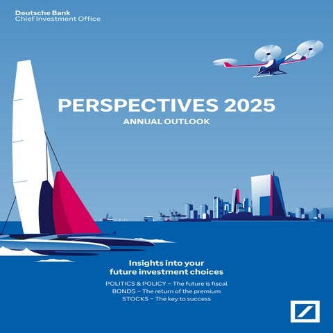 Deutsche Bank - Perspective 2025 Annual Outlook | PDF
