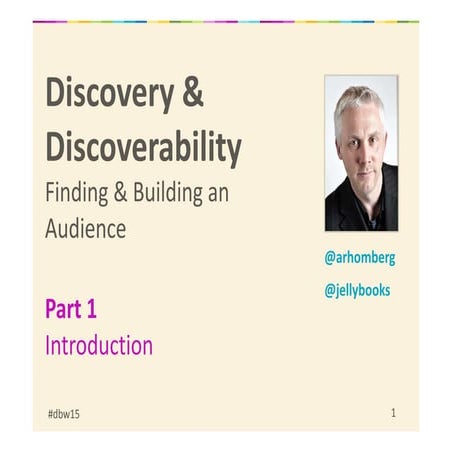 DBW15 Workshop by Jellybooks on Book Discovery & Discoverabilty - Finding and...