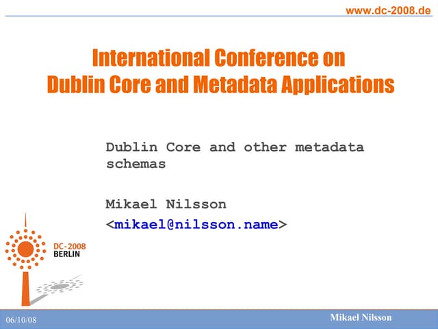 DC-2008 Tutorial 3 - Dublin Core and other metadata schemas