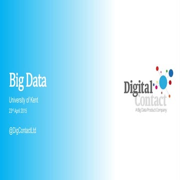 Digital Contact's big data presentation to the University of Kent