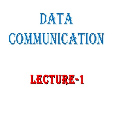 Dc lec-01 (intro to data com) | PPT