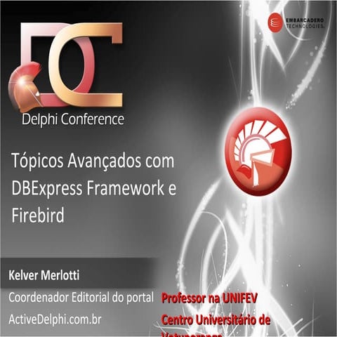 Tópicos Avancados com DBExpress Framework e Firebird | PPT