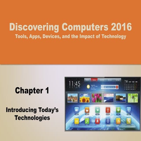 Introduction Today's technologies,  Ch 1