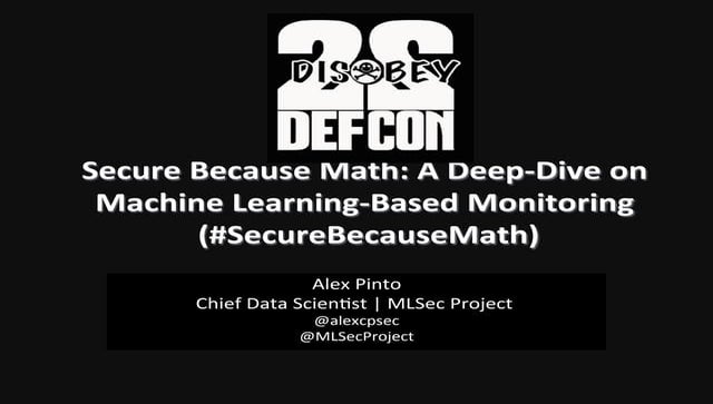 Secure Because Math: A Deep-Dive on Machine Learning-Based Monitoring (#Secur...