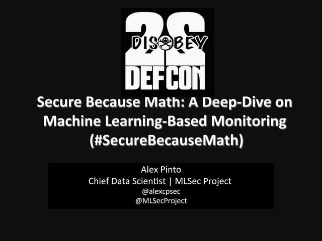 Secure Because Math: A Deep-Dive on Machine Learning-Based Monitoring (#Secur...