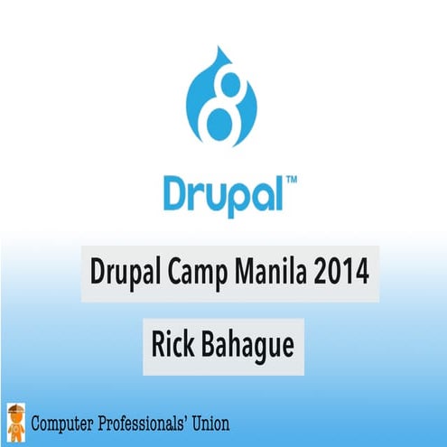 The Beauty of Drupal 8 (Drupal Camp Manila 2014)