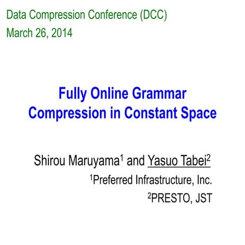 DCC2014 - Fully Online Grammar Compression in Constant Space